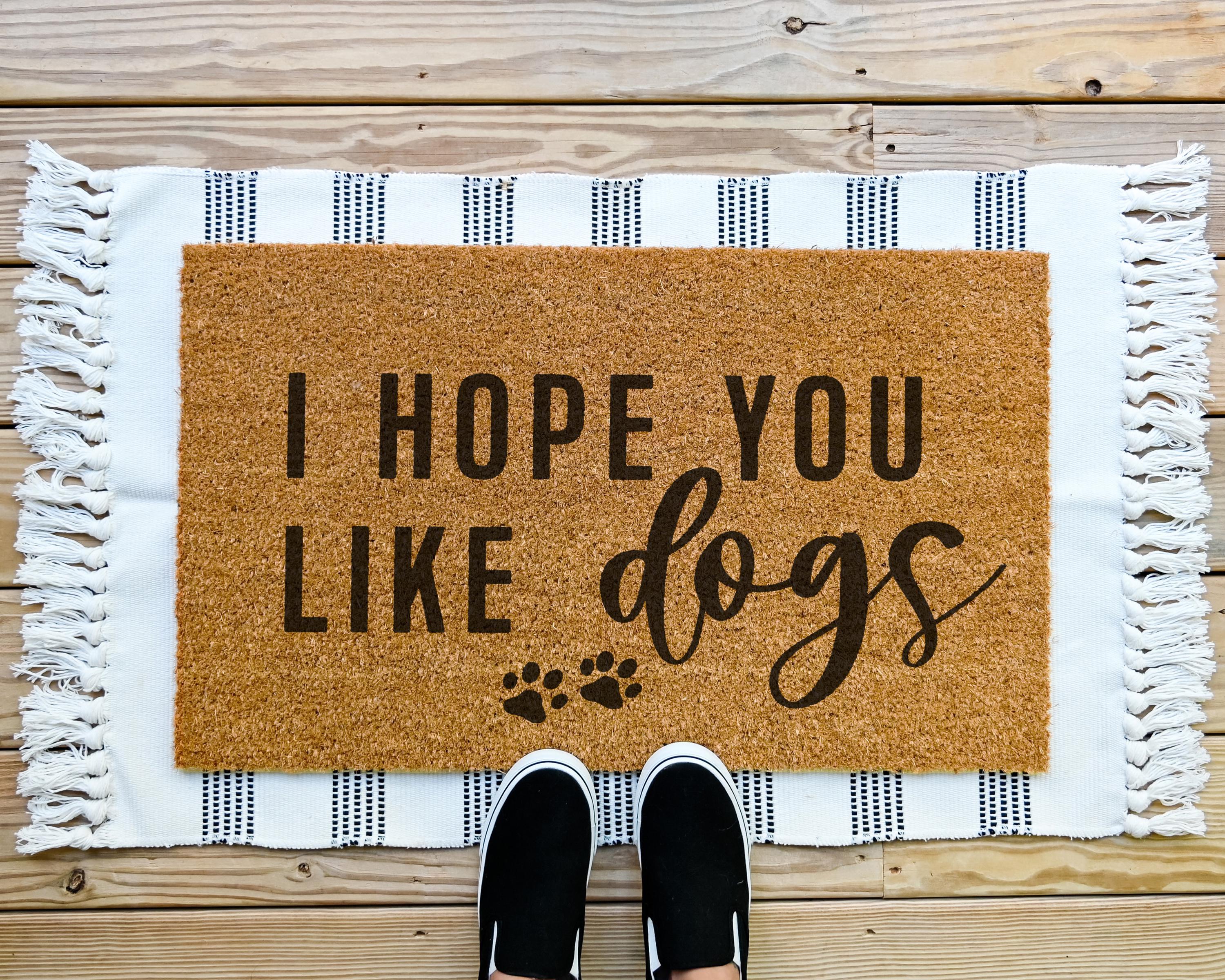 I Hope You Like Dogs Coir Doormat Funny Welcome Mat