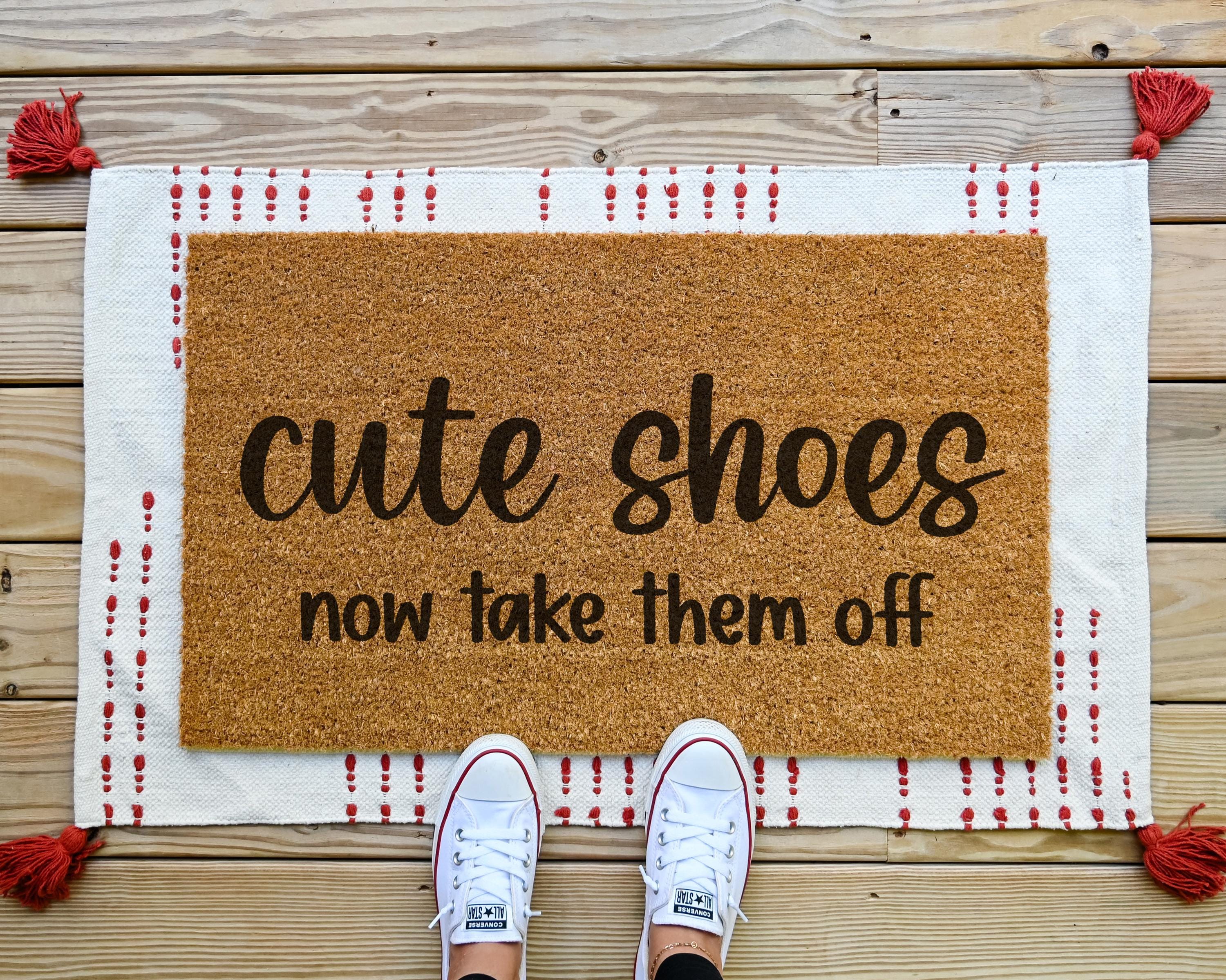 Cute Shoes Now Take Them Off Coir Doormat Funny Welcome Mat