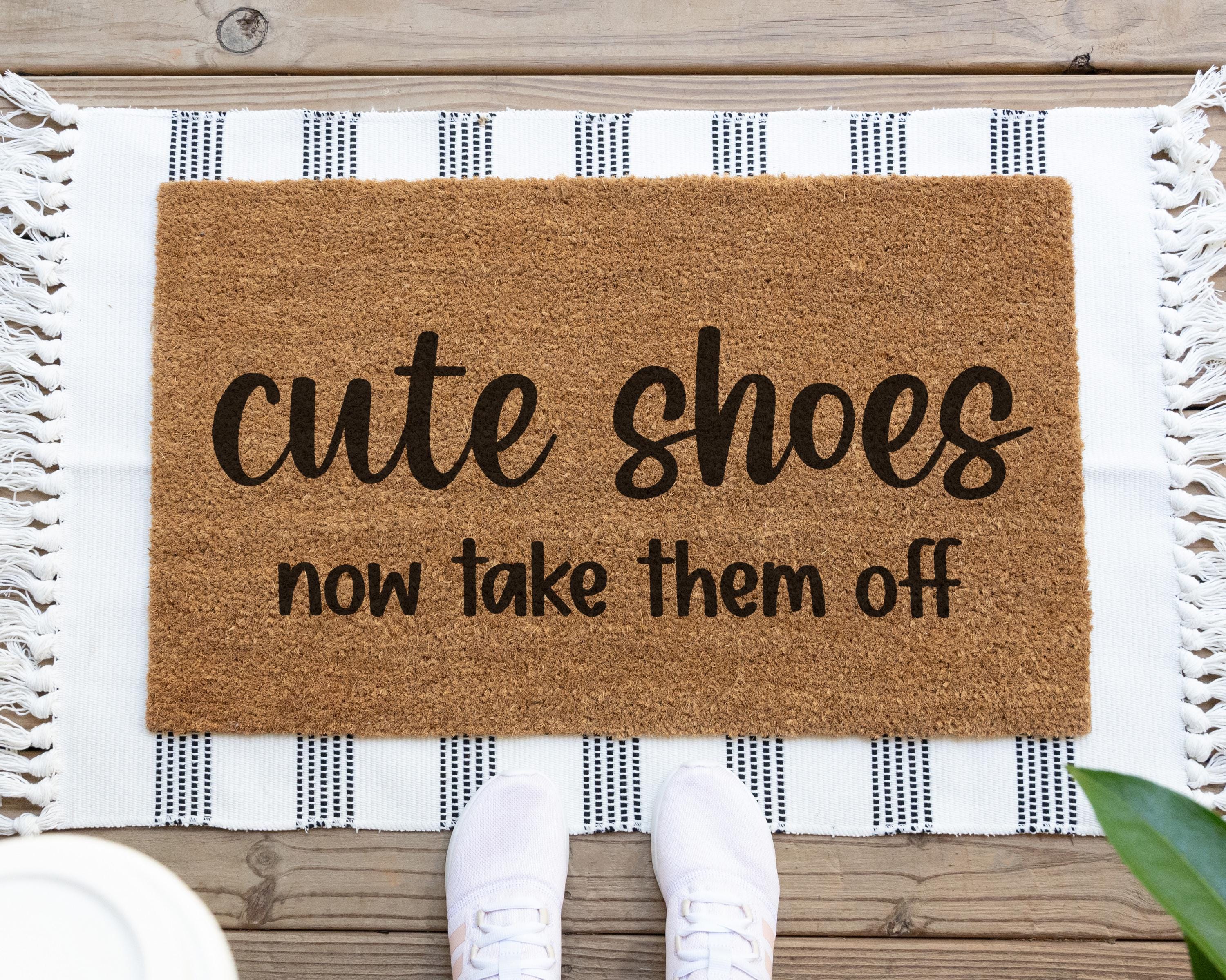 Cute Shoes Now Take Them Off Coir Doormat Funny Welcome Mat
